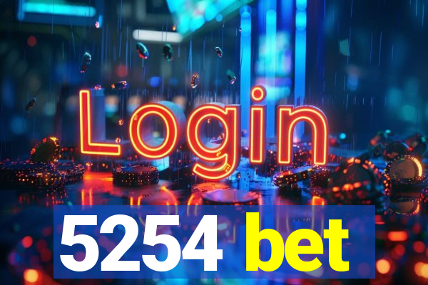 5254 bet